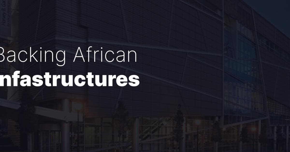 Why we back African infrastructure