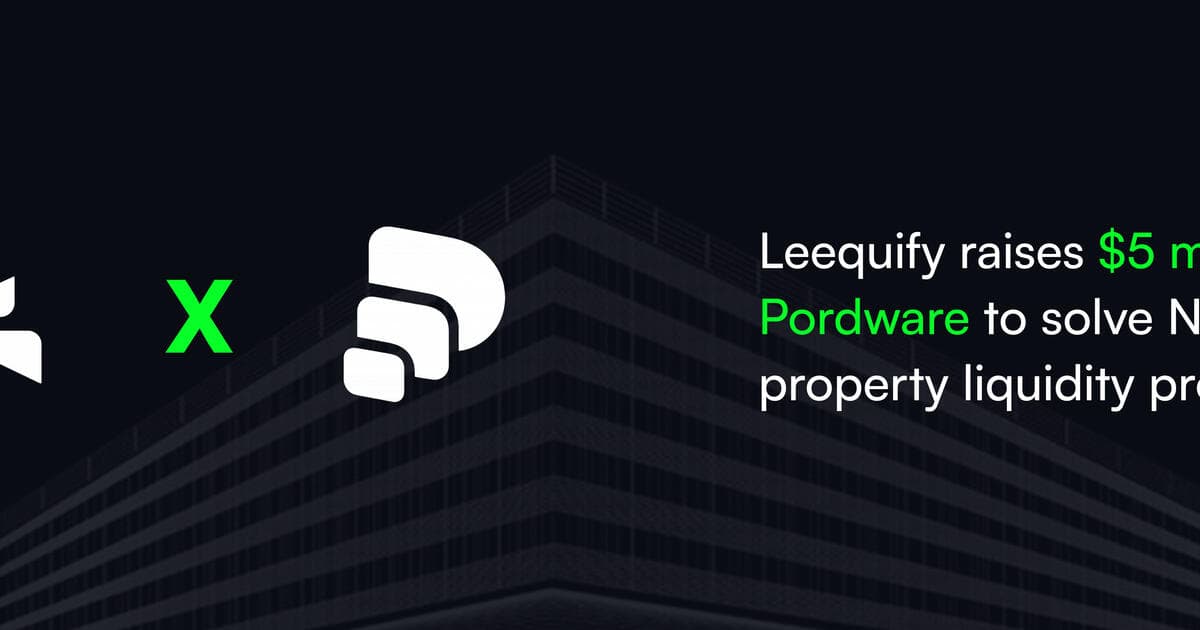 Pordware Backs Leequify With $5 Million to Unlock Property Liquidity Across Nigeria